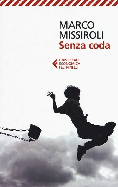 Senza coda - Marco Missiroli - Feltrinelli Universale economica - XFS
