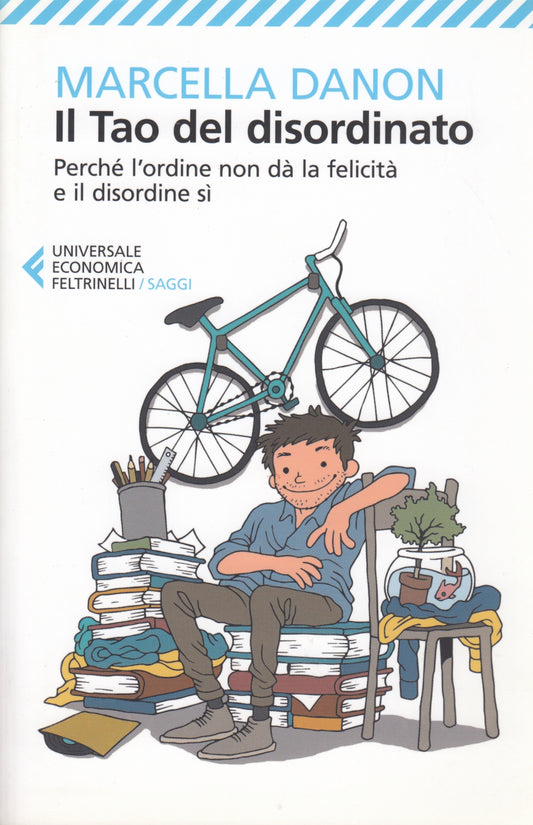Il Tao del disordinato - Marcella Danon - Feltrinelli UE Saggi - 1a ed.- XFS