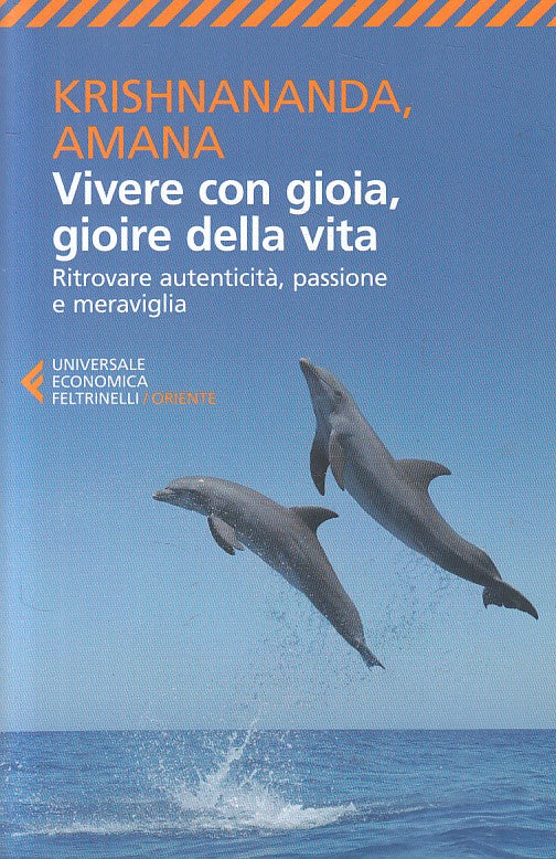 LS- VIVERE CON GIOIA GIOIRE DELLA VITA -- FELTRINELLI-- 1a ED.- 2018 - B - ZFS55