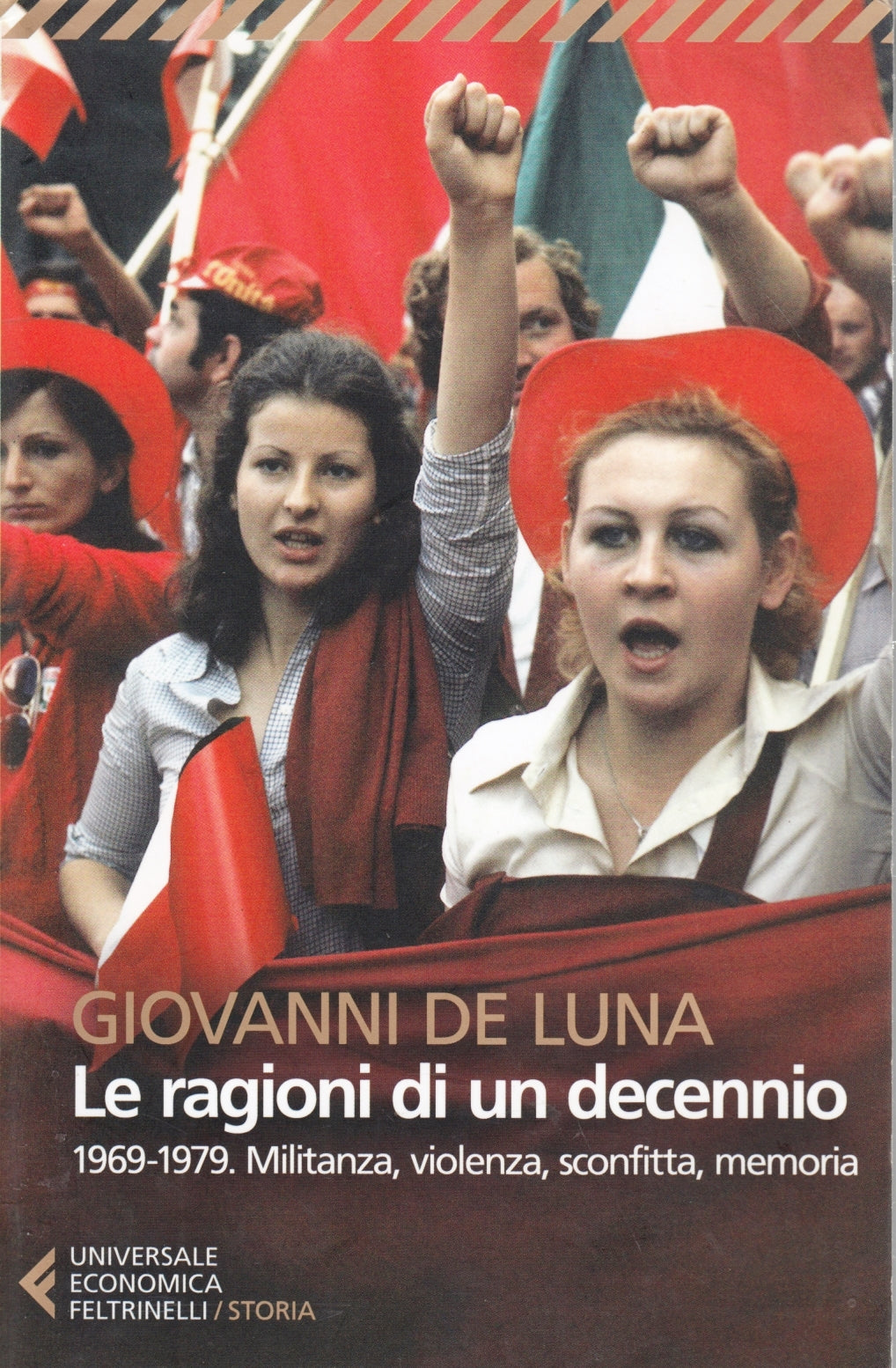 Le ragioni di un decennio - Giovanni De Luna - Feltrinelli UE Storia - XFS