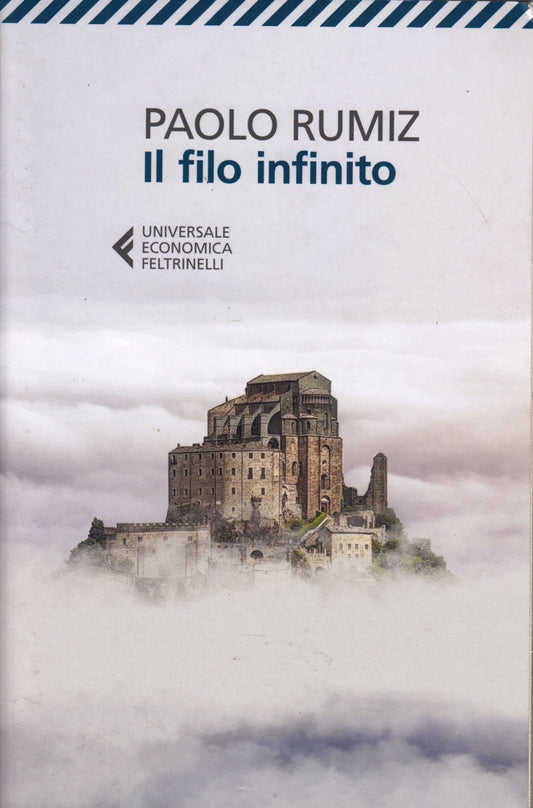 Il filo infinito - Paolo Rumiz - Feltrinelli Universale Economica - 1a ed.- XFS