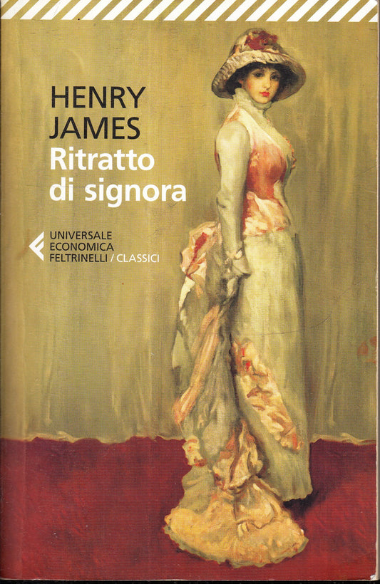 LN- RITRATTO DI SIGNORA - HENRY JAMES - FELTRINELLI - UE CLASSICI-- 2013- B- XFS
