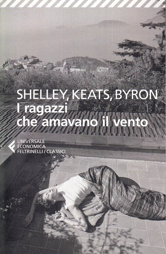 LN2- I RAGAZZI CHE AMAVANO IL VENTO - SHELLEY KEATS BYRON - FELTRINELLI UE - XFS