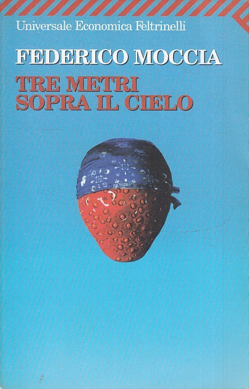 TRE METRI SOPRA IL CIELO- MOCCIA- FELTRINELLI UNIVERSALE ECONOMICA- B-JXS36