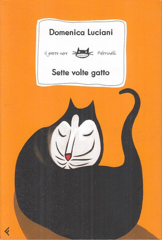 LN- SETTE VOLTE GATTO - LUCIANI - FELTRINELLI - KIDS -- 2011 - B - ZFS61