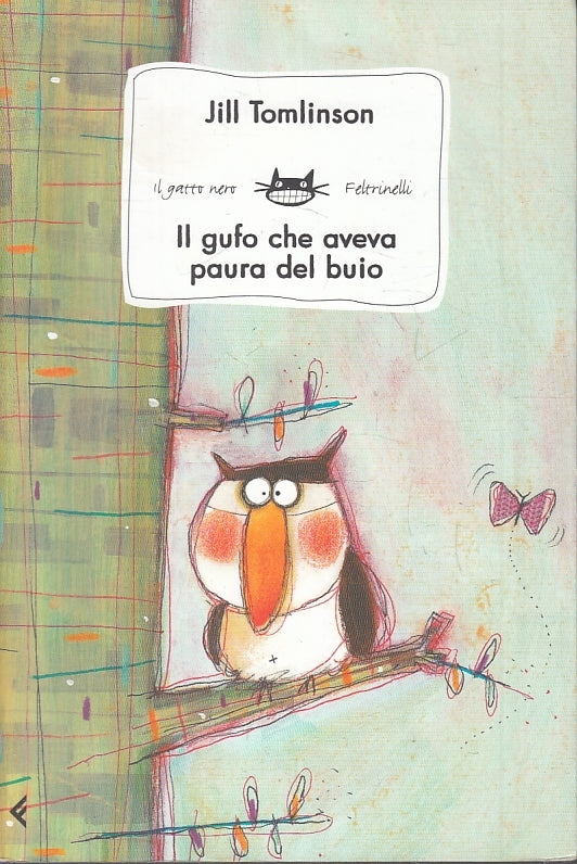 LN- IL GUFO CHE AVEVA PAURA DEL BUIO - TOMLINSON - FELTRINELLI ---- B - YFS381