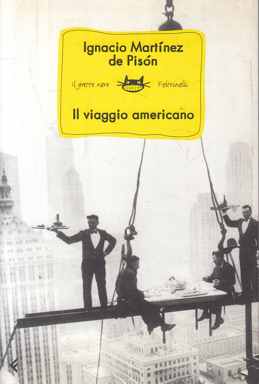 LN2- IL VIAGGIO AMERICANO - IGNACIO DE PISON- FELTRINELLI- IL GATTO NERO- B- XFS