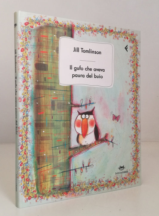 LB- IL GUFO CHE AVEVA PAURA DEL BUIO - TOMLINSON - FELTRINELLI KIDS ---- CS- RGZ