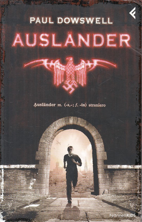 LN- AUSLANDER - DOWSWELL - FELTRINELLI - KIDS - 1a ED. - 2010 - B - ZFS270