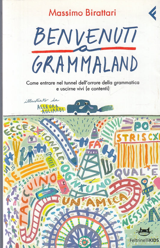 LZ- BENVENUTI A GRAMMALAND- MASSIMO BIRATTARI- FELTRINELLI- KIDS-- 2011- B-ZFS36