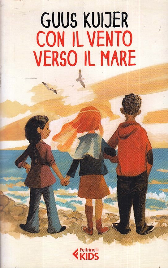 LN- CON IL VENTO VERSO IL MARE - GUUS KUIJER - FELTRINELLI - KIDS-- 2015- B- XFS