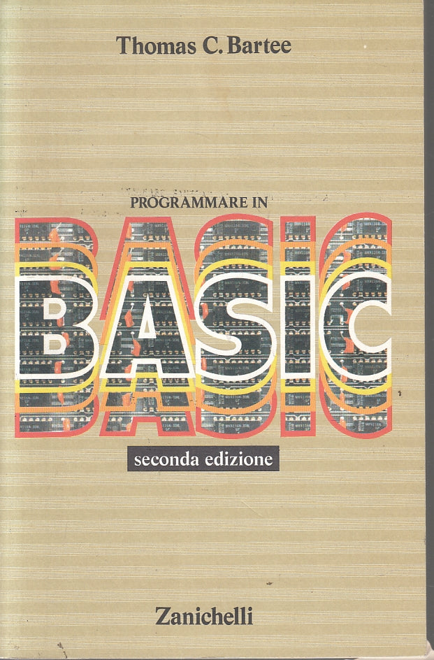 LZ- PROGRAMMARE IN BASIC - THOMAS C. BARTEE - ZANICHELLI--- 1988- B- YFS24