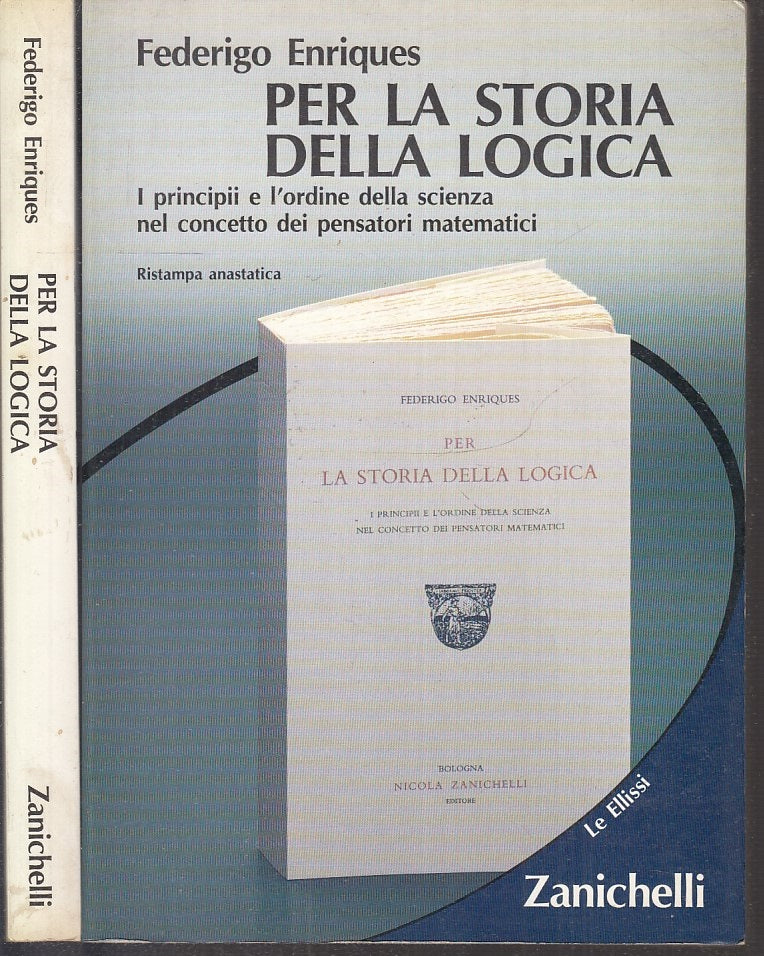 LS- PER LA STORIA DELLA LOGICA - ENRIQUES - ZANICHELLI- ELLISSI-- 1987- B- XFS34