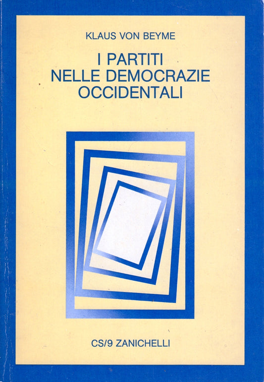 I partiti nelle democrazie occidentali- Klaus Von Beyme- Zanichelli- 1a - ZFS64