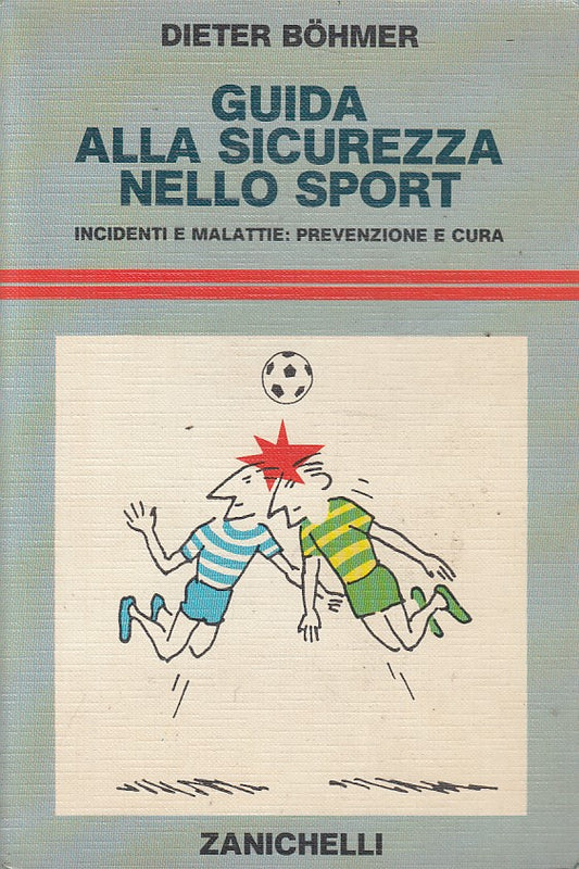 LZ- GUIDA ALLA SICUREZZA NELLO SPORT - BOHMER - ZANICHELLI --- 1989 - B - YFS322