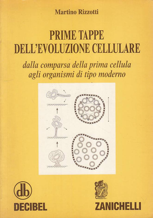 LZ- PRIME TAPPE EVOLUZIONE CELLULARE- RIZZOTTI - ZANICHELLI--- 1998 - B - YFS564