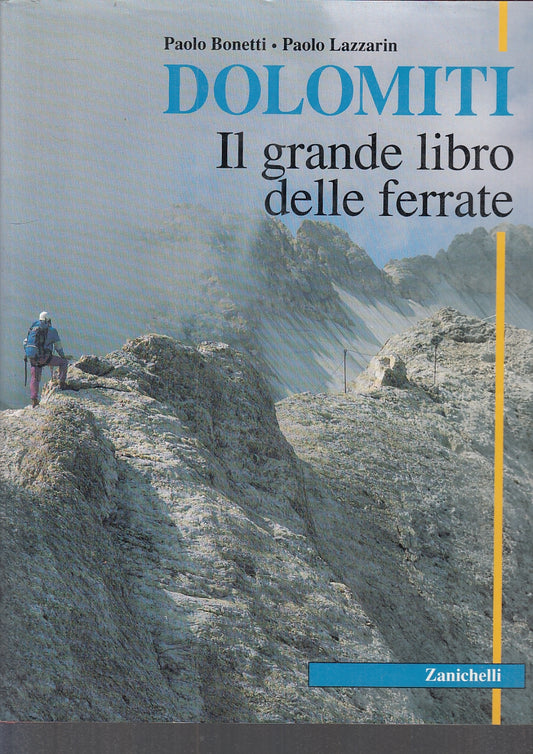 LV- DOLOMITI GRANDE LIBRO FERRATE - BONETTI - ZANICHELLI --- 1992 - CS - YFS929