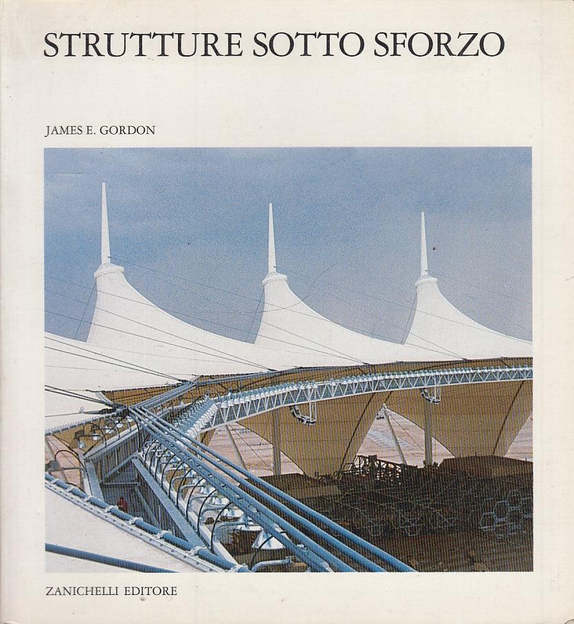 LT- STRUTTURE SOTTO SFORZO - JAMES GORDON - ZANICHELLI-- 1a ED.- 1991- B- YFS660