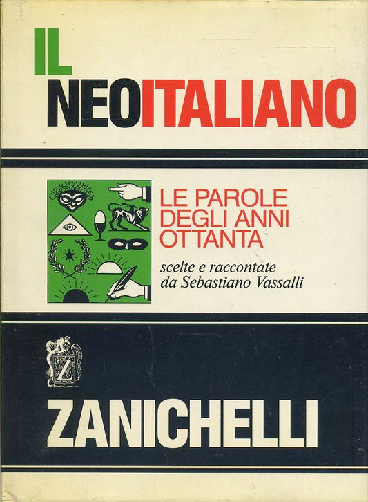 LZ- IL NEOITALIANO PAROLE ANNI OTTANTA- VASSALLI- ZANICHELLI--- 1989- CS- YFS700