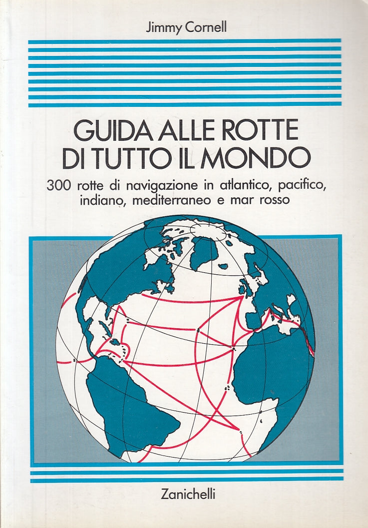 LV- GUIDA ALLE ROTTE DI TUTO IL MONDO - CORNELL- ZANICHELLI- 8-- 1989- B- YFS692