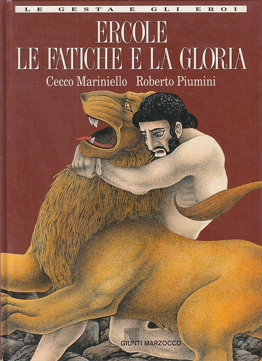 LB- ERCOLE LE FATICHE E LA GLORIA- MARINIELLO PIUMINI- GIUNTI--- 1993- C- YFS698