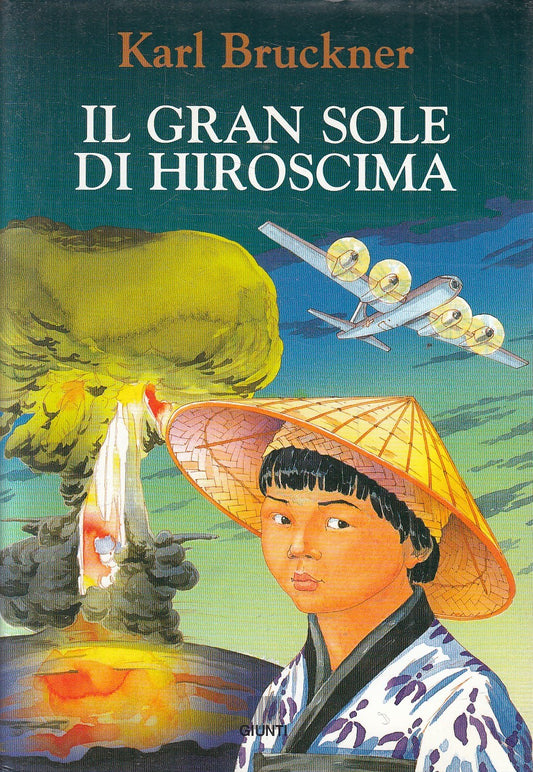 IL GRAN SOLE DI HIROSHIMA - KARL BRUCKNER - GIUNTI - CS - JXS214
