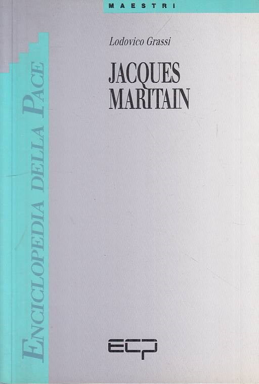 LS- JACQUES MARITAIN - GRASSI - ENCICLOPEDIA PACE - MAESTRI -- 1993 - B - YTS96