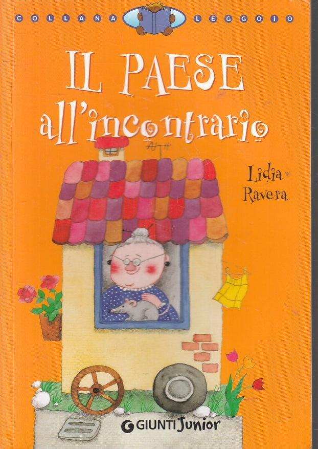 LN2- IL PAESE ALL'INCONTRARIO - LIDIA RAVERA - GIUNTI JUNIOR - B - JXS93