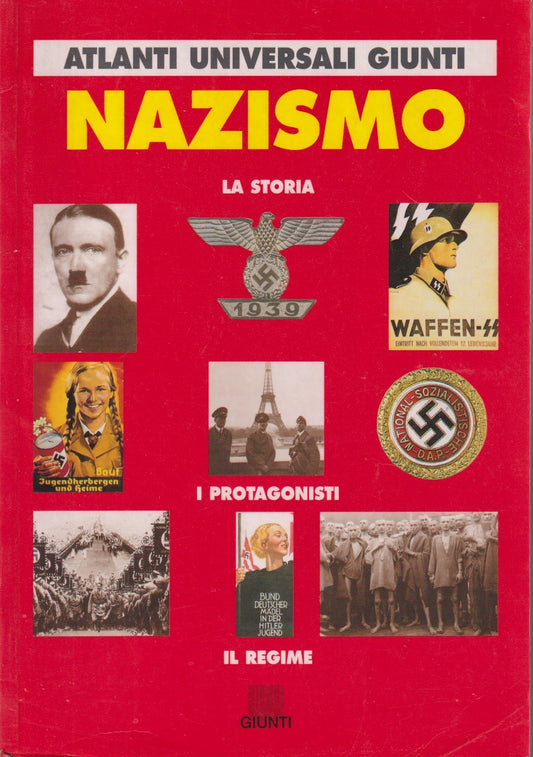 Nazismo Storia protagonisti regime - La Bella- Giunti Atlanti universali- JXS300
