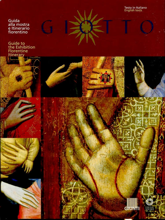 LT- GIOTTO GUIDA ALLA MOSTRA E ITINERARIO FIORENTINO-- GIUNTI--- 2000- B- YFS790