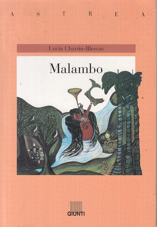 LN- MALAMBO - CHARUN ILLESCAS - GIUNTI - ASTREA - 1a ED. - 2000 - B - ZFS605