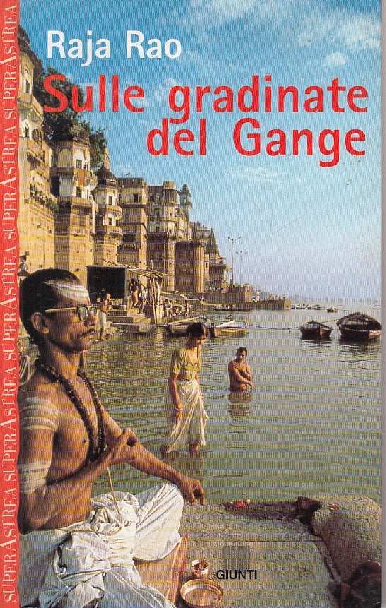 LS- SULLE GRADINATE DEL GANGE - RAJA RAO - GIUNTI --- 2000 - B - YFS492
