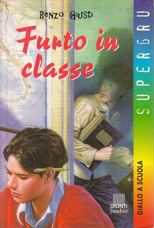 FURTO IN CLASSE - GIUSTI - GIUNTI - SUPERGRU GIALLO A SCUOLA --- B- JXS5