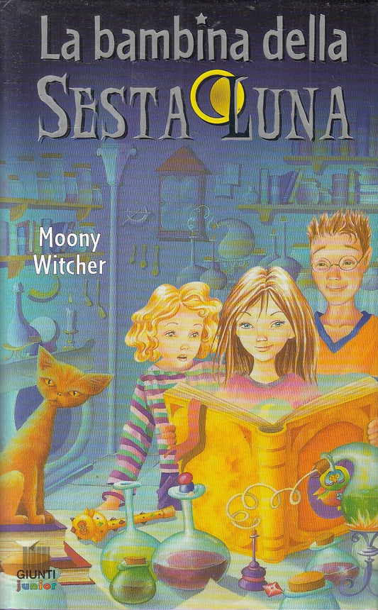 LN2- LA BAMBINA DELLA SESTA LUNA - MOONY WITCHER - GIUNTI JUNIOR - CS - JXS161