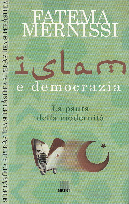 LS- ISLAM E DEMOCRAZIA PAURA DELLA MODERNITA' -- GIUNTI --- 2006 - B - YFS410