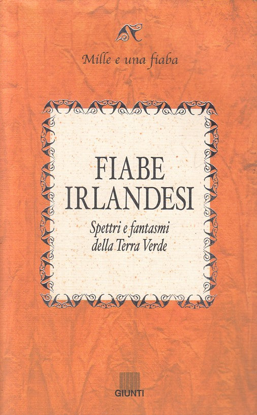 LN- FIABE IRLANDESI SPETTRI E FANTASMI - LORINI - GIUNTI --- 2002 - BS - ZFS113
