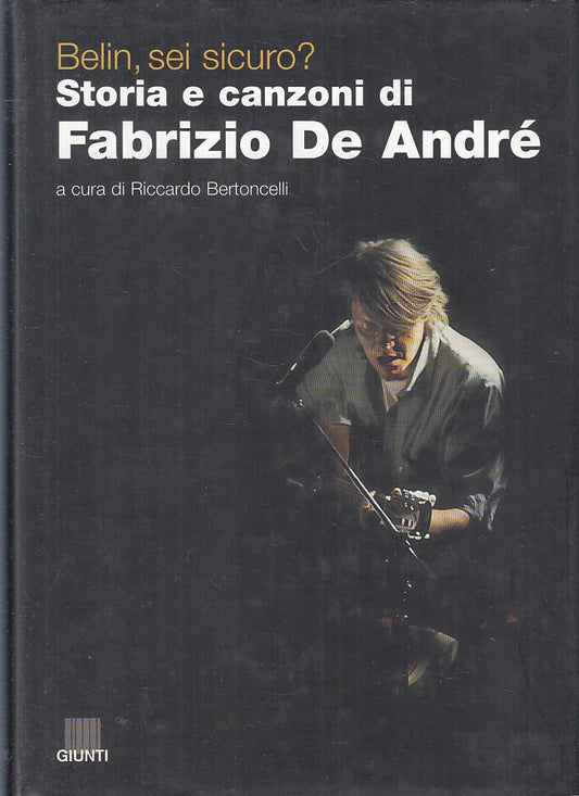 LN- BELIN SEI SICURO? STORIA CANZONI FABRIZIO DE ANDRE'- GIUNTI- 2003- CS-ZFS255