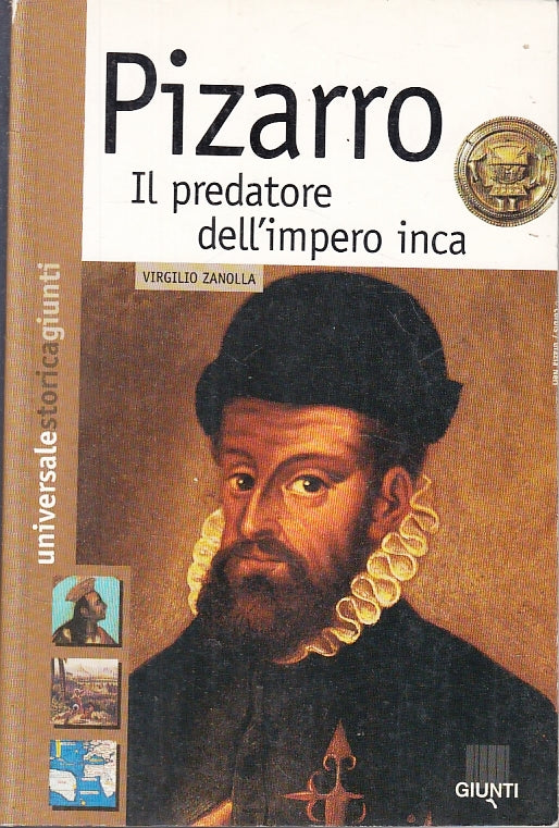 LS- PIZARRO IL PREDATORE DELL'IMPERO INCA - ZANOLLA - GIUNTI --- 2003- B- ZFS200