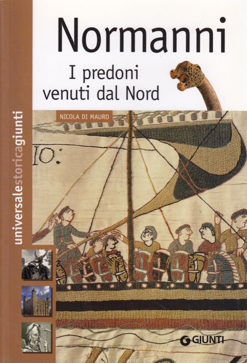Normanni I predoni venuti dal Nord - Nicola Di Mauro - Giunti - 1a ed. - ZFS153