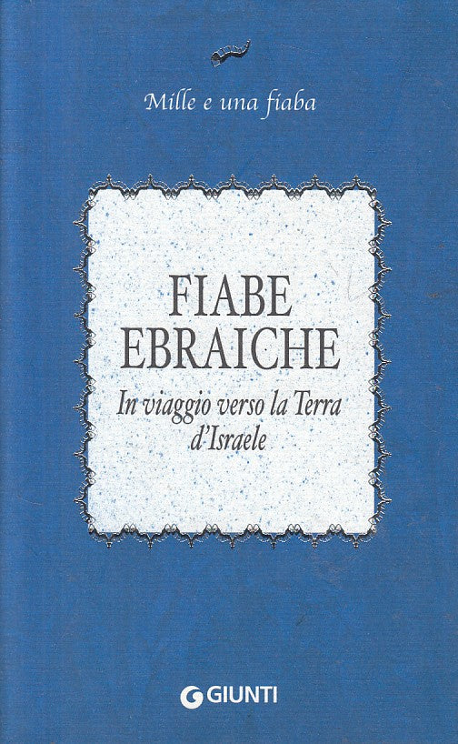 LN- FIABE EBRAICHE VIAGGIO VERSO ISRAELE- VIANELLO- GIUNTI--- 2007 - BS - ZFS285