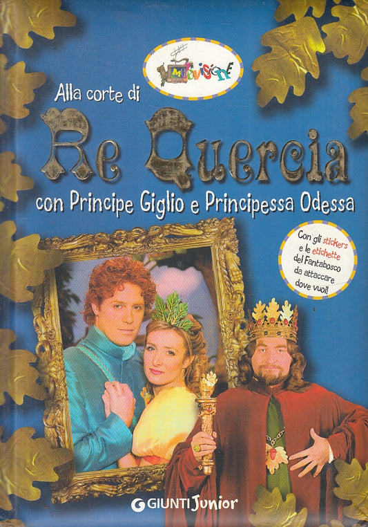 LN2- CORTE RE QUERCIA PRINCIPE GIGLIO PRINCIPESSA ODESSA - GIUNTI - C - JXS143