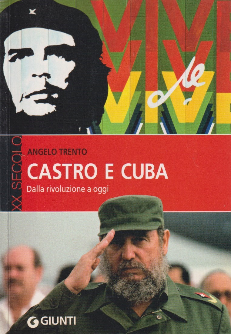 Castro e Cuba dalla rivoluzione a oggi - Angelo Trento- Giunti XX secolo- JXS154