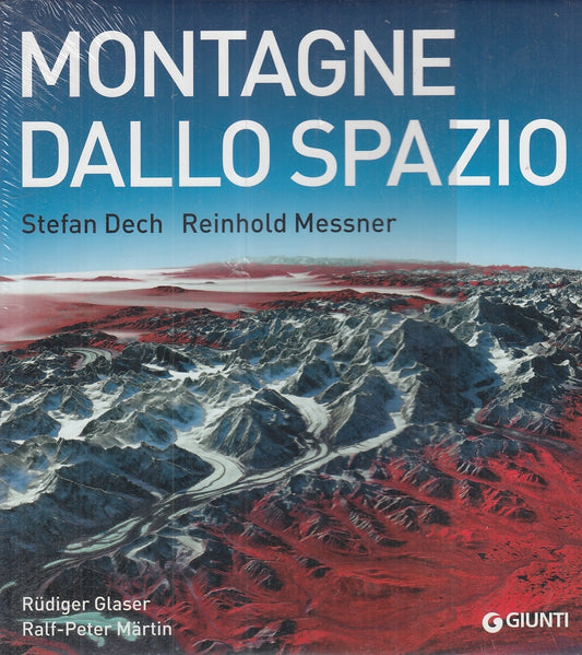 LV- MONTAGNE DALLO SPAZIO BLISTERATO - DECH MESSNER - GIUNTI--- 2005- CS- YFS943