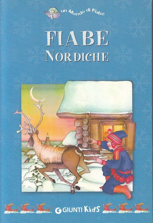 LB- UN MONDO DI FIABE NORDICHE - AGRATI TEODORO - GIUNTI KIDS --- 2006- B- RGZ
