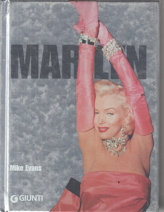 LZ- MARILYN MONROE CRONOLOGIA - EVANS - GIUNTI -- 1a ED. - 2006 - C - YFS377