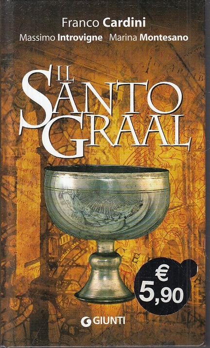 LN2- IL SANTO GRAAL - FRANCO CARDINI INTROVIGNE MONTESANO - GIUNTI - C- JXS87