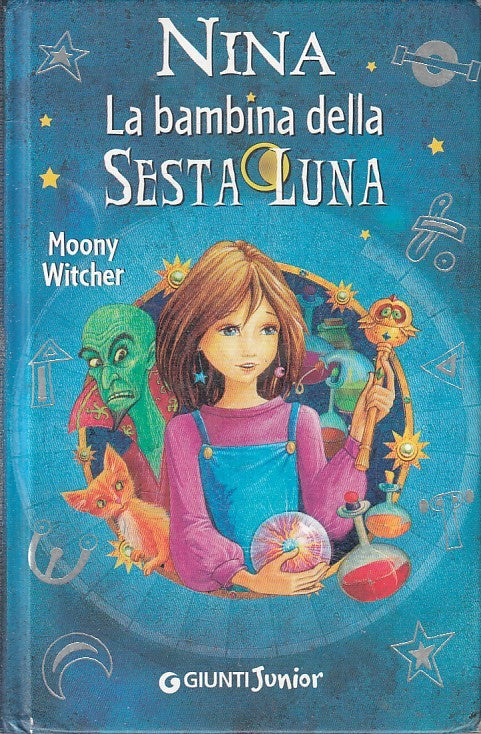 LN2- NINA LA BAMBINA DELLA SESTA LUNA- MOONY WITCHER- GIUNTI- JUNIOR--- C- JXS12