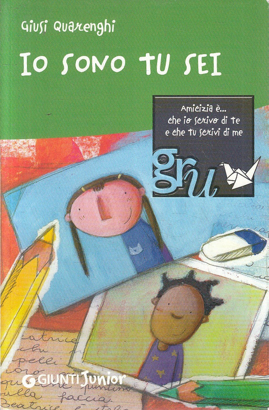 IO SONO TU SEI - GIUSI QUARENGHI - GIUNGI JUNIOR GRU - B - XFS