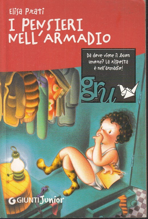 I PENSIERI NELL'ARMADIO - ELISA PRATI - GIUNTI - JUNIOR -- 2007 - B - JX1