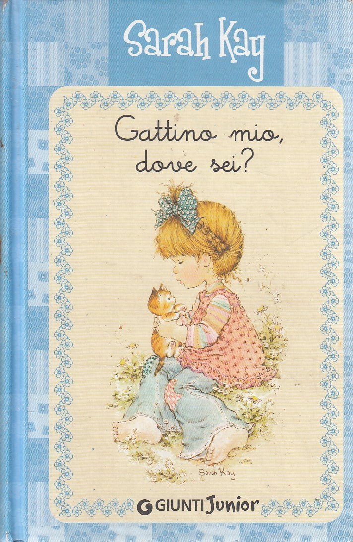 LN2- GATTINO MIO, DOVE SEI? SARAH KAY - GIUNTI JUNIOR - C - JXS285